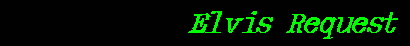 Elvis Request