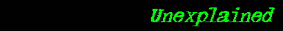 Unexplained